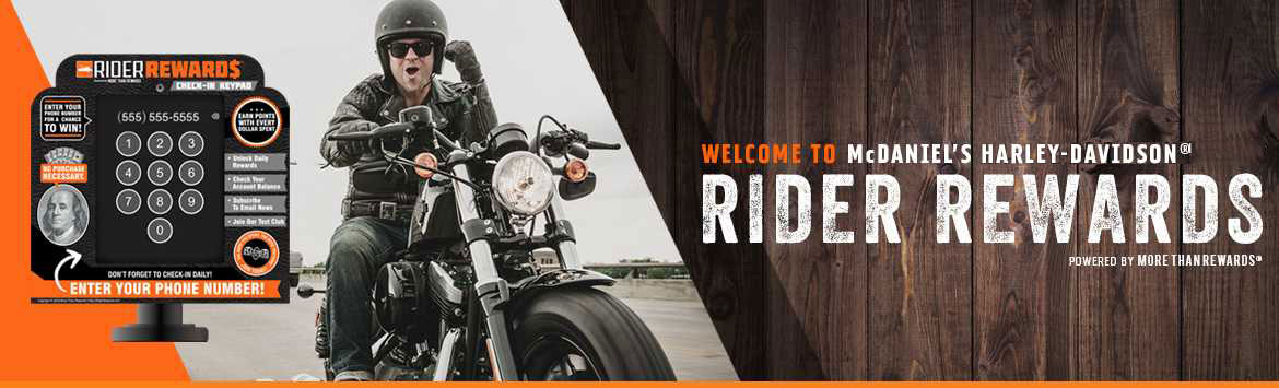 Welcome to McDaniel's Harley-Davidson® Rider Rewards